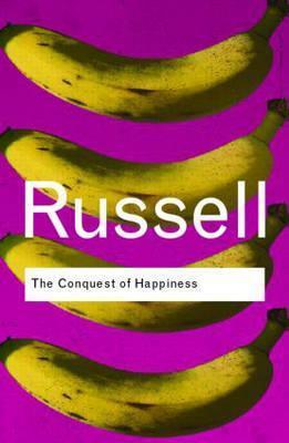 The Conquest of Happiness Bertrand Russell