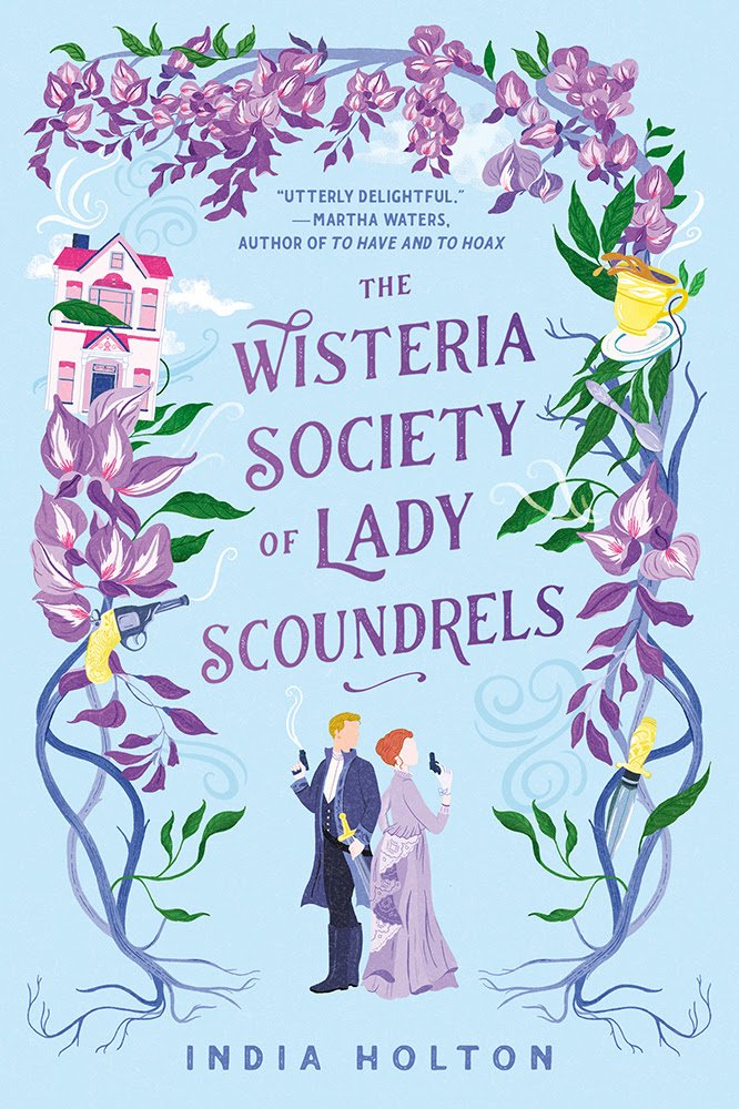 The Wisteria Society of Lady Scoundrels India Holton