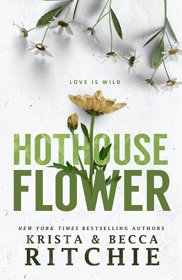 Hothouse Flower Krista Ritchie , Becca Ritchie