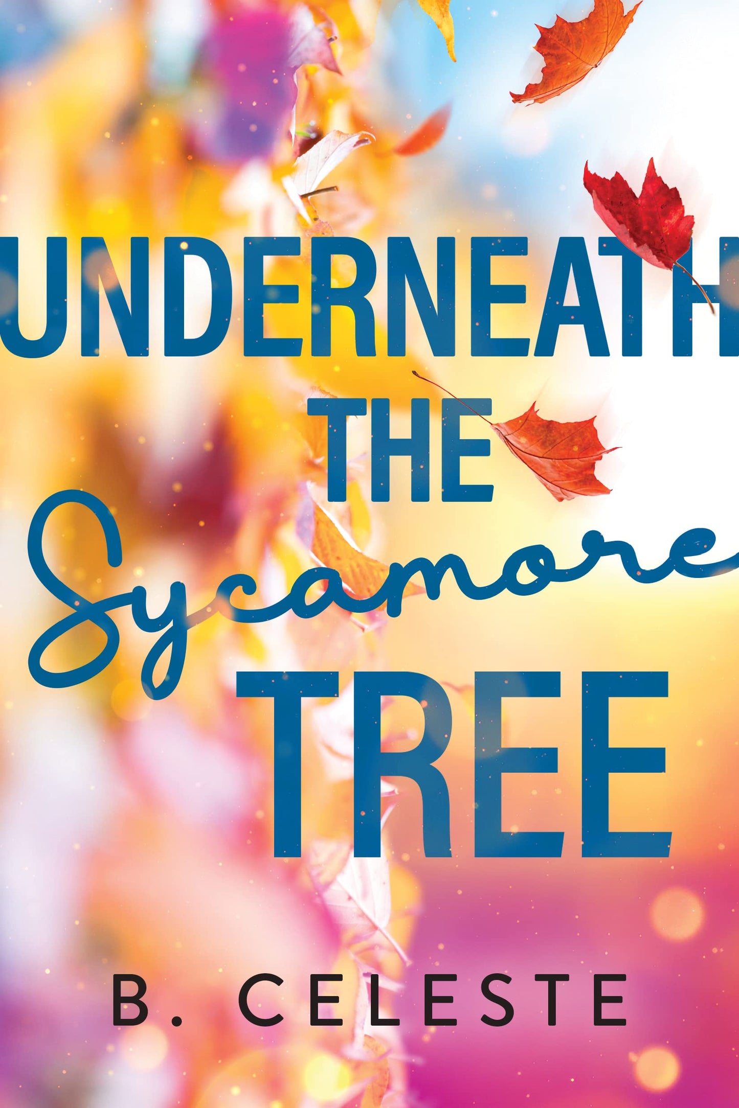 Underneath the Sycamore Tree B. Celeste