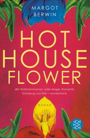 Hot House Flower Margot Berwin , Andrea Fischer (Übersetzer)