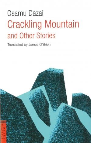 CRACKLING MOPUNTAIN OSAMU DAZAI TRANSLATED BY JAMES O'BRIEN