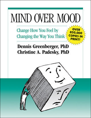 Mind Over Mood Dennis Greenberger ,