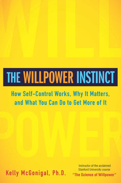 The Willpower Instinct Kelly McGonigal