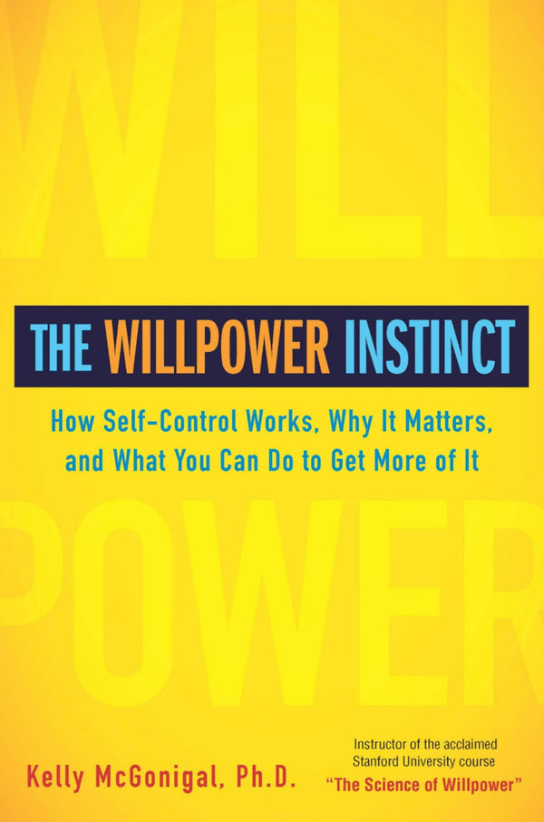 The Willpower Instinct Kelly McGonigal