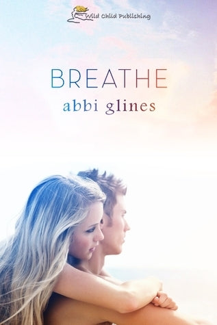 Breathe  Abbi Glines