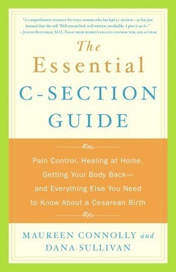 The Essential C-Section Guide Maureen Connolly