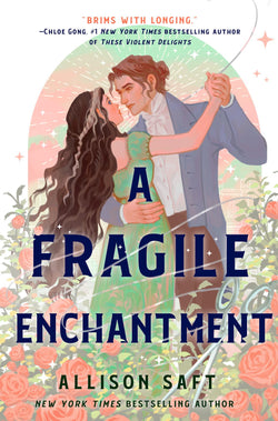 A Fragile Enchantment  Allison Saft