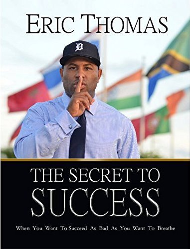 The Secret to Success  Eric Thomas