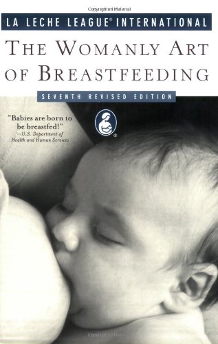 The Womanly Art of Breastfeeding La Leche League International