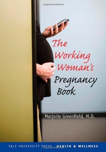 The Working Woman's Pregnancy Book Marjorie Greenfield