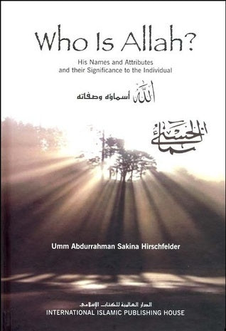 Who Is Allah by Umm Abdurrahman Sakina Hirschfelder