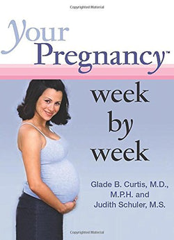 Your Pregnancy Week by Week Glade B. Curtis