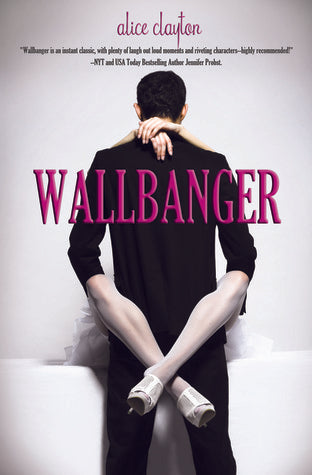 Wallbanger  Alice Clayton