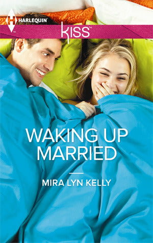 Waking Up Married  Mira Lyn Kelly