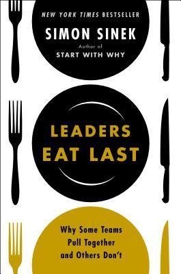 Leaders Eat Last by Simon Sinek