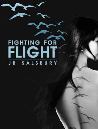 Fighting for Flight  J.B. Salsbury