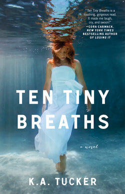 Ten Tiny Breaths  K.A. Tucker