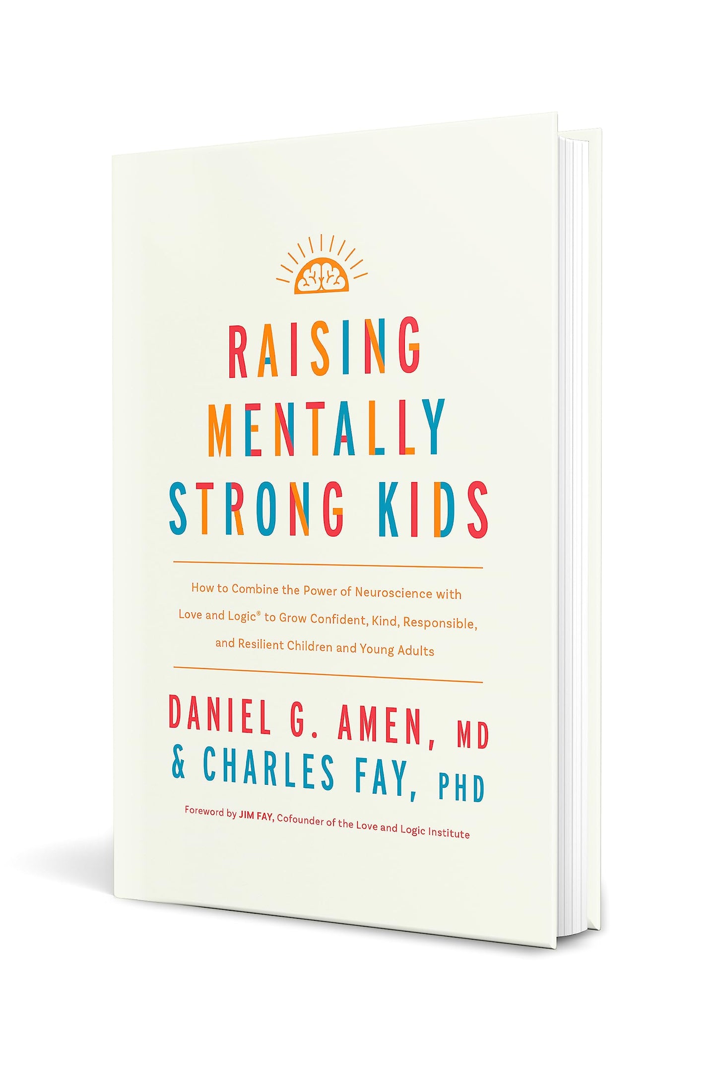 Raising Mentally Strong Kids by Daniel G. Amen