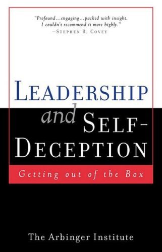 Leadership and Self-Deception by Arbinger Institute