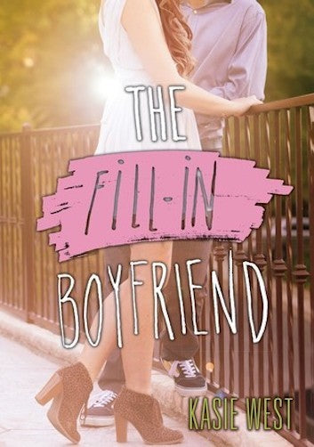 The Fill-In Boyfriend  Kasie West