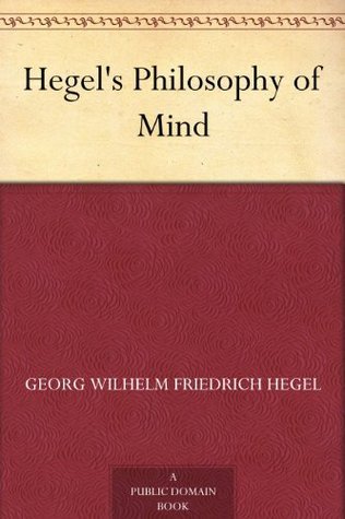 Philosophy of Mind by Georg Wilhelm Friedrich Hegel