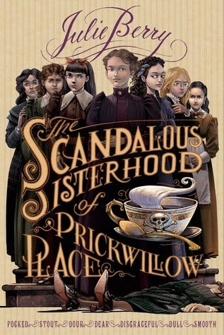 The Scandalous Sisterhood of Prickwillow Place  Julie Berry