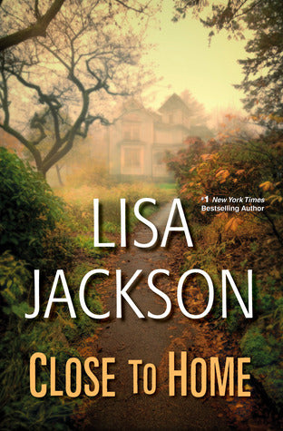 Close to Home  Lisa Jackson