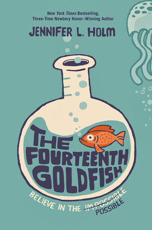 The Fourteenth Goldfish  Jennifer L. Holm