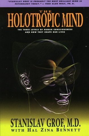 The Holotropic Mind - Stanislav Grof