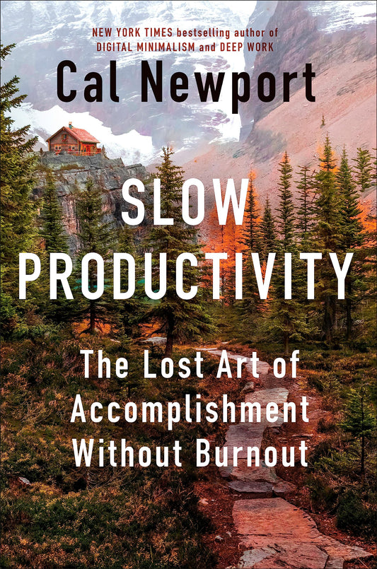 Slow Productivity Cal Newport