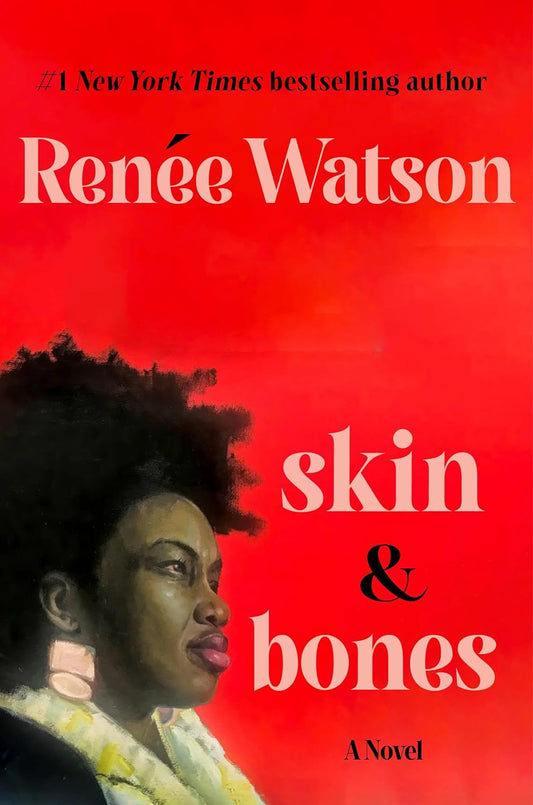 Skin & Bones  Renée Watson