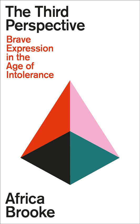 The Third Perspective: Brave Expression in the Age of Intolerance Africa Brooke
