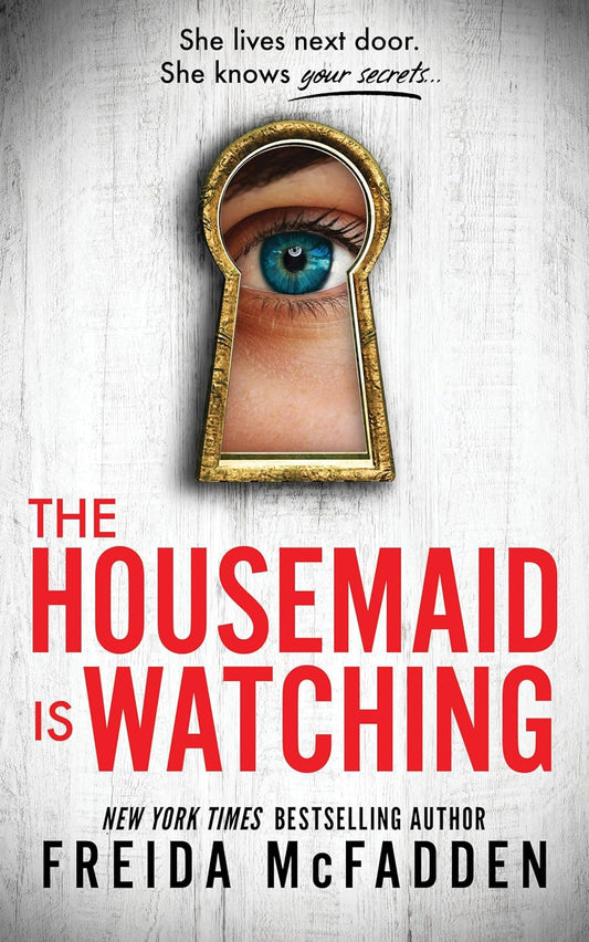The Housemaid is Watching by Freida McFadden