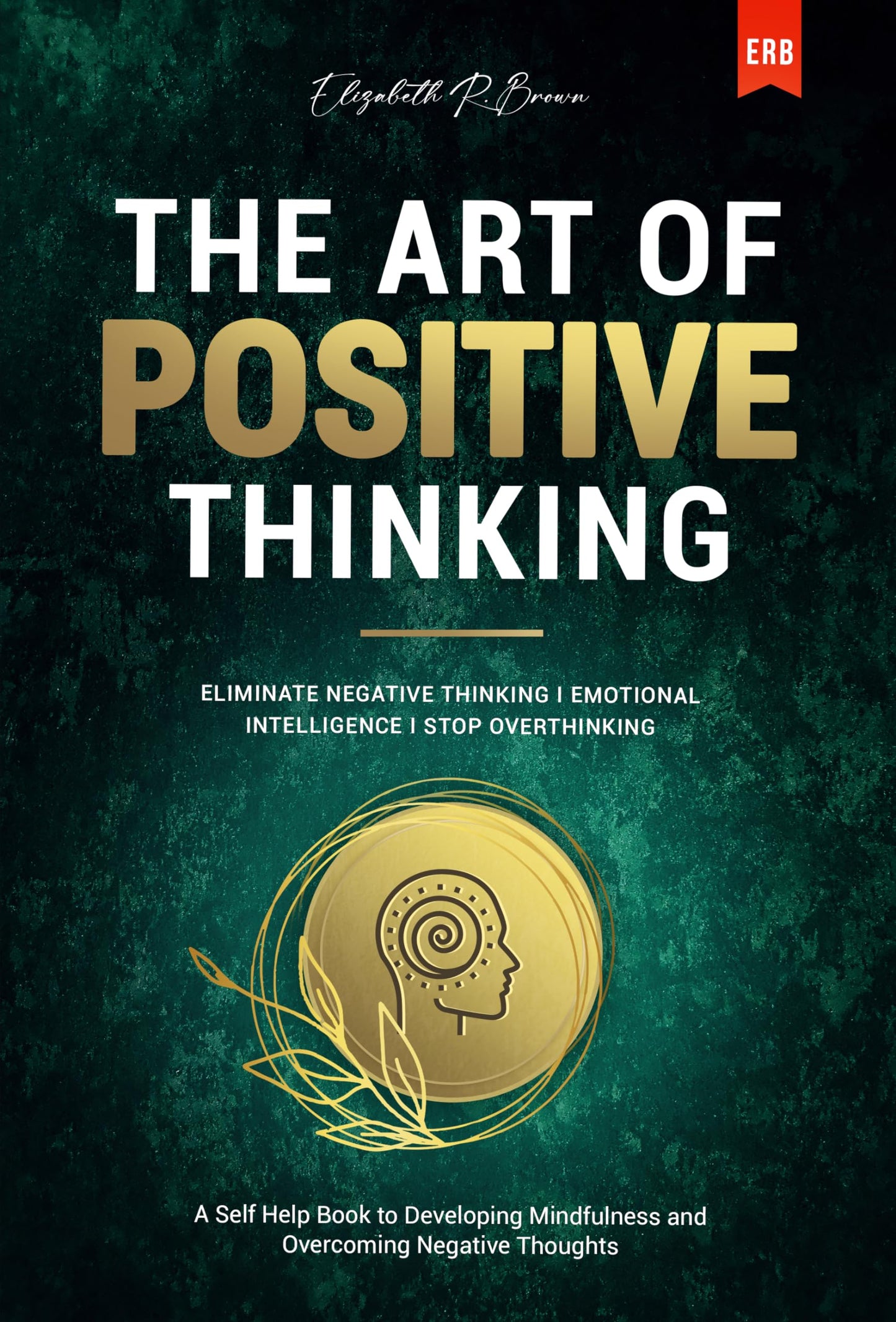 The Art of Positive Thinking by Elizabeth R. Brown