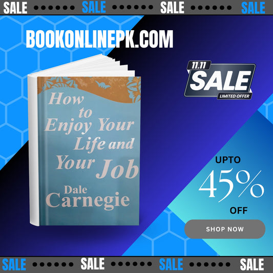 How To Enjoy Your Life And Job by Dale Carnegie