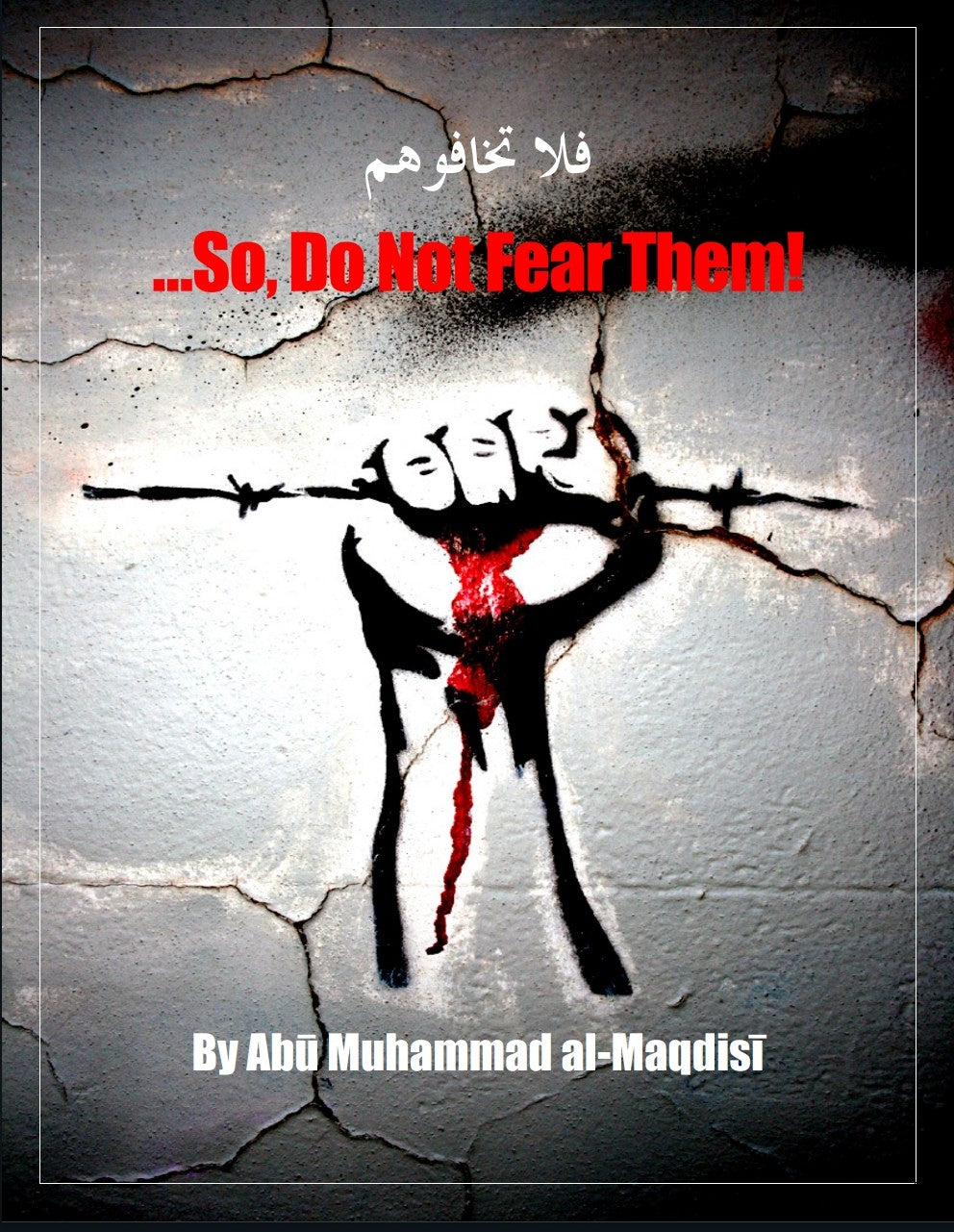 So Do Not Fear Them by Abu Muhammad al-Maqdisi