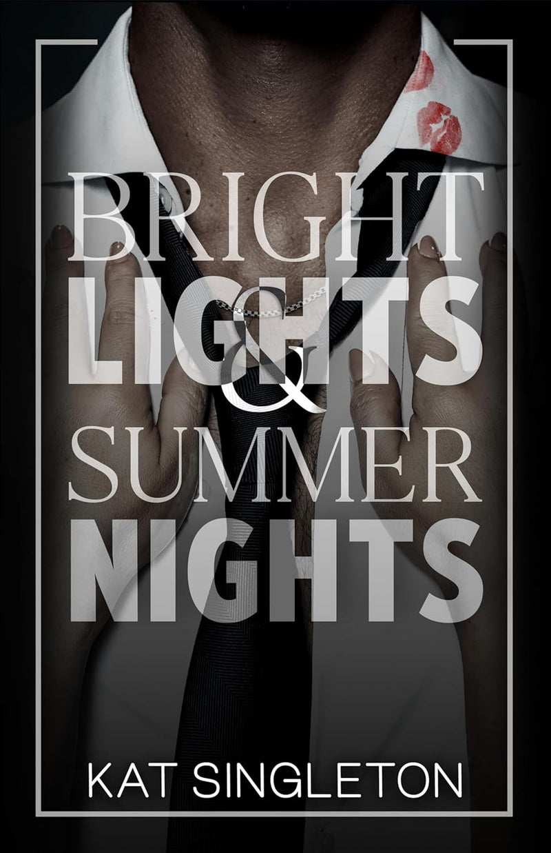 Bright Lights & Summer Nights  Kat Singleton