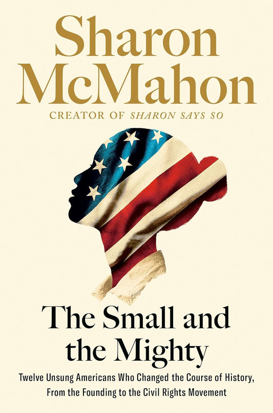 The Small and the Mighty Sharon McMahon