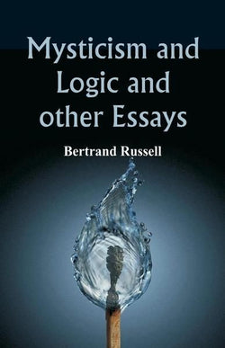 Mysticism and Logic  Bertrand Russell