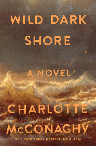 Wild Dark Shore Charlotte McConaghy