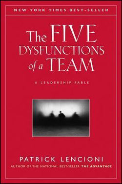 The Five Dysfunctions of a Team  Patrick Lencioni