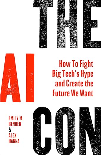 The AI Con Emily M. Bender