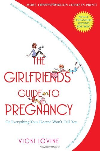 The Girlfriends' Guide to Pregnancy  Vicki Iovine