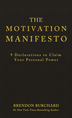 The Motivation Manifesto Brendon Burchard