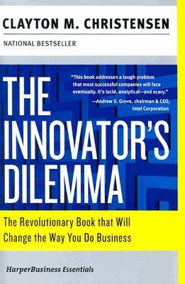 The Innovator's Dilemma Clayton M. Christensen