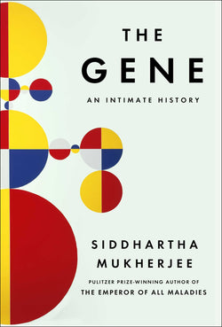 The Gene Siddhartha Mukherjee