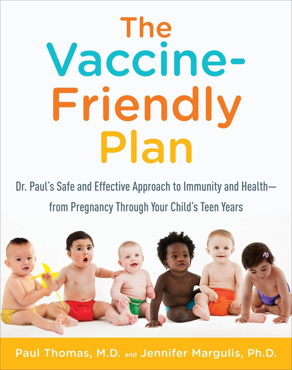 The Vaccine-Friendly Plan Paul Thomas