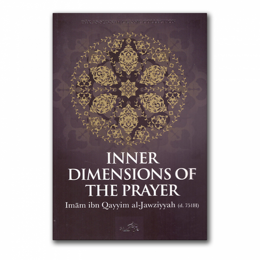 Inner dimensions of the prayer by ibn Qayyim Al-Jawziyyah