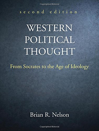 Western Political Thought: From Socrates to the Age of Ideology by Brian R. Nelson